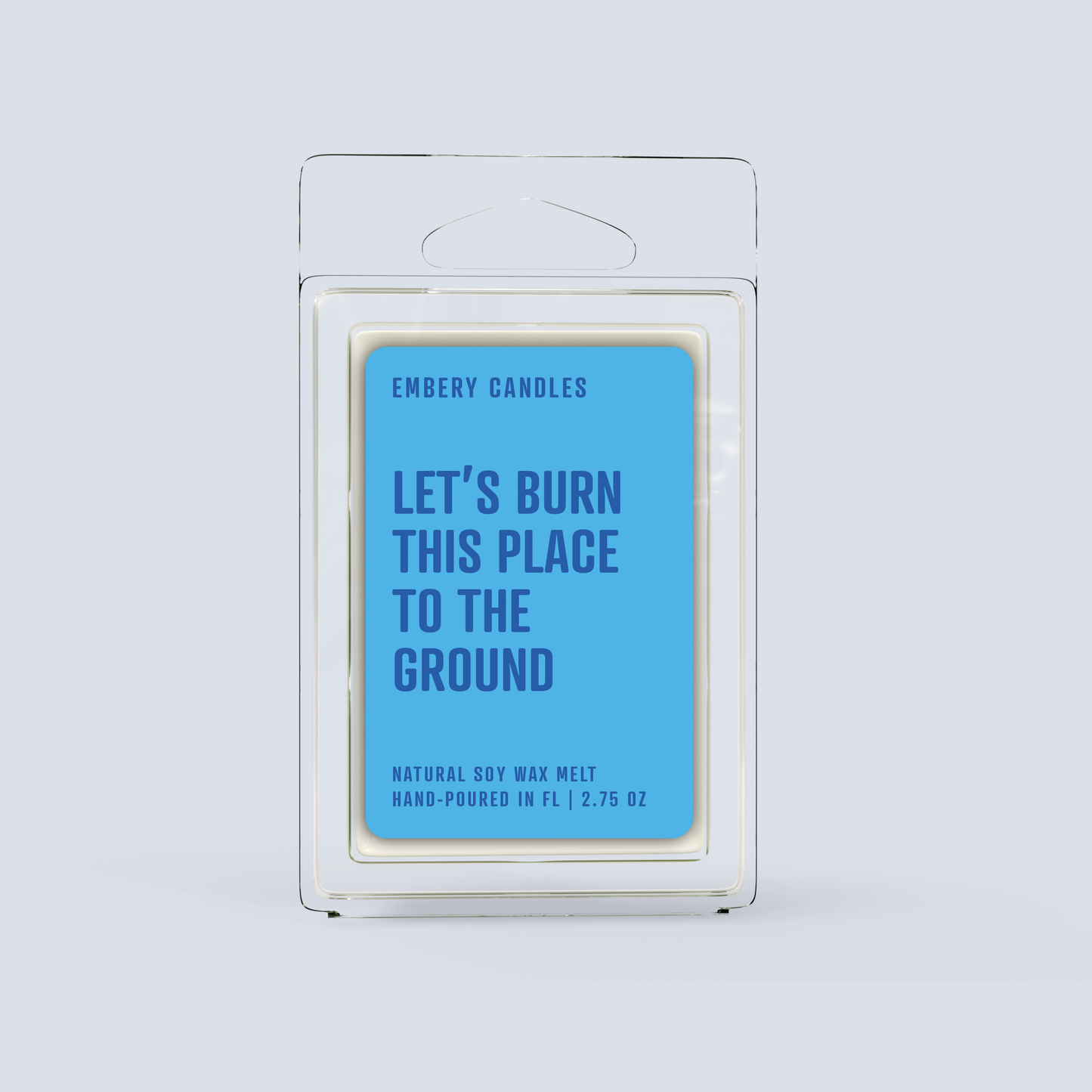Let's Burn This Place To The Ground | Soy Wax Scented Candle