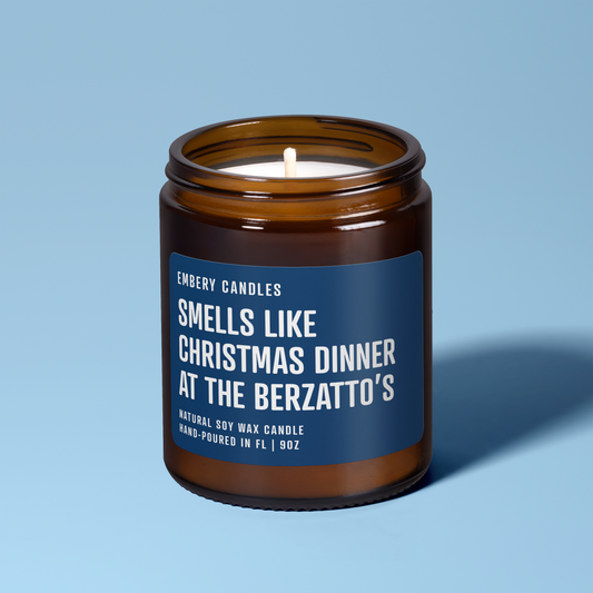 Smells Like Christmas Dinner at the Berzatto's | Soy Wax Scented Candle