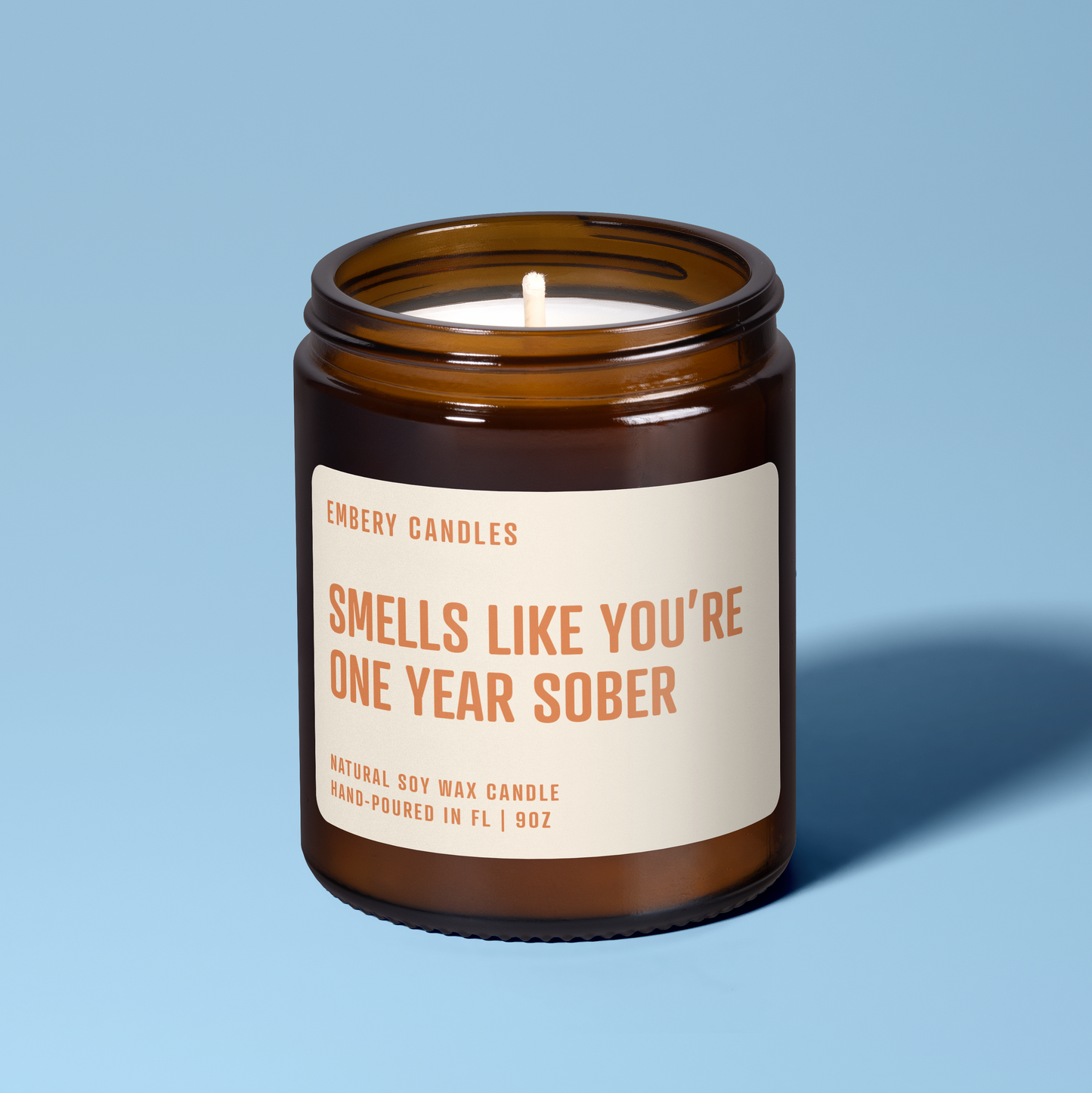 Smells Like You're One Year Sober | Soy Wax Scented Candle